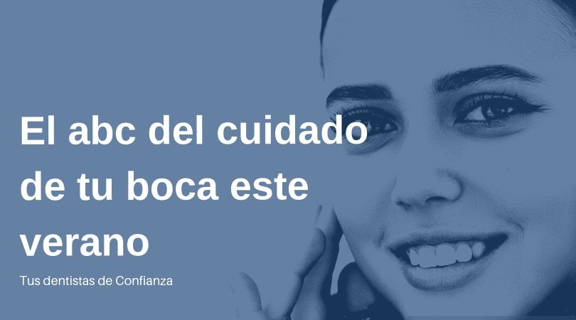 Tips para cuidar tu boca este verano-Dentistas de confianza